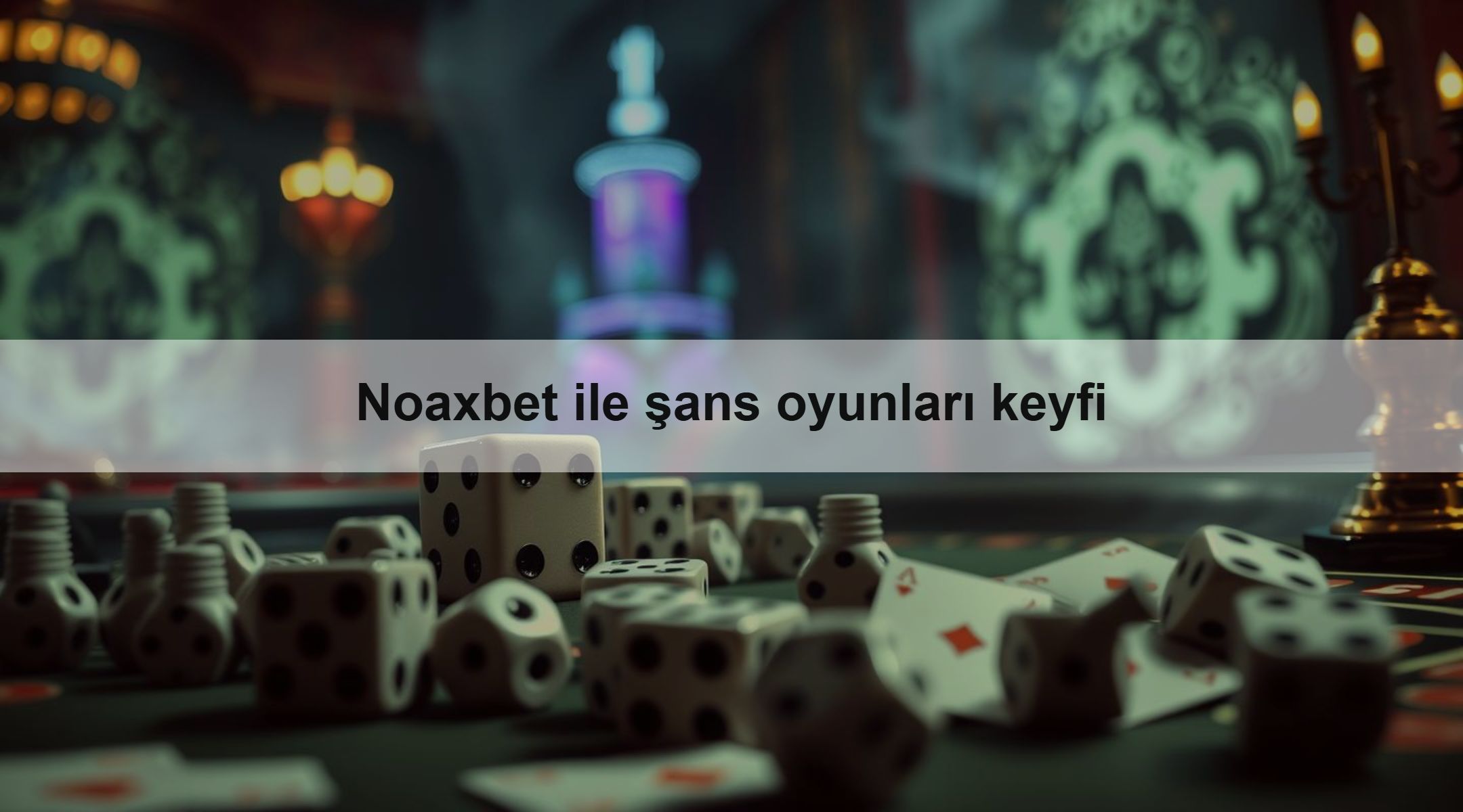 Noaxbet ile şans oyunları keyfi 1 Noaxbet ile şans oyunları keyfi