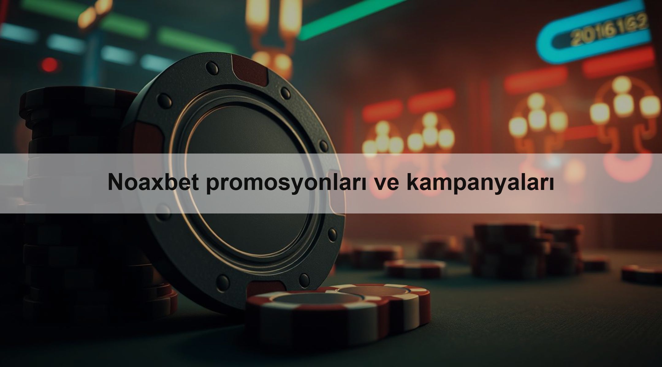 Noaxbet promosyonları ve kampanyaları 1 Noaxbet promosyonları ve kampanyaları