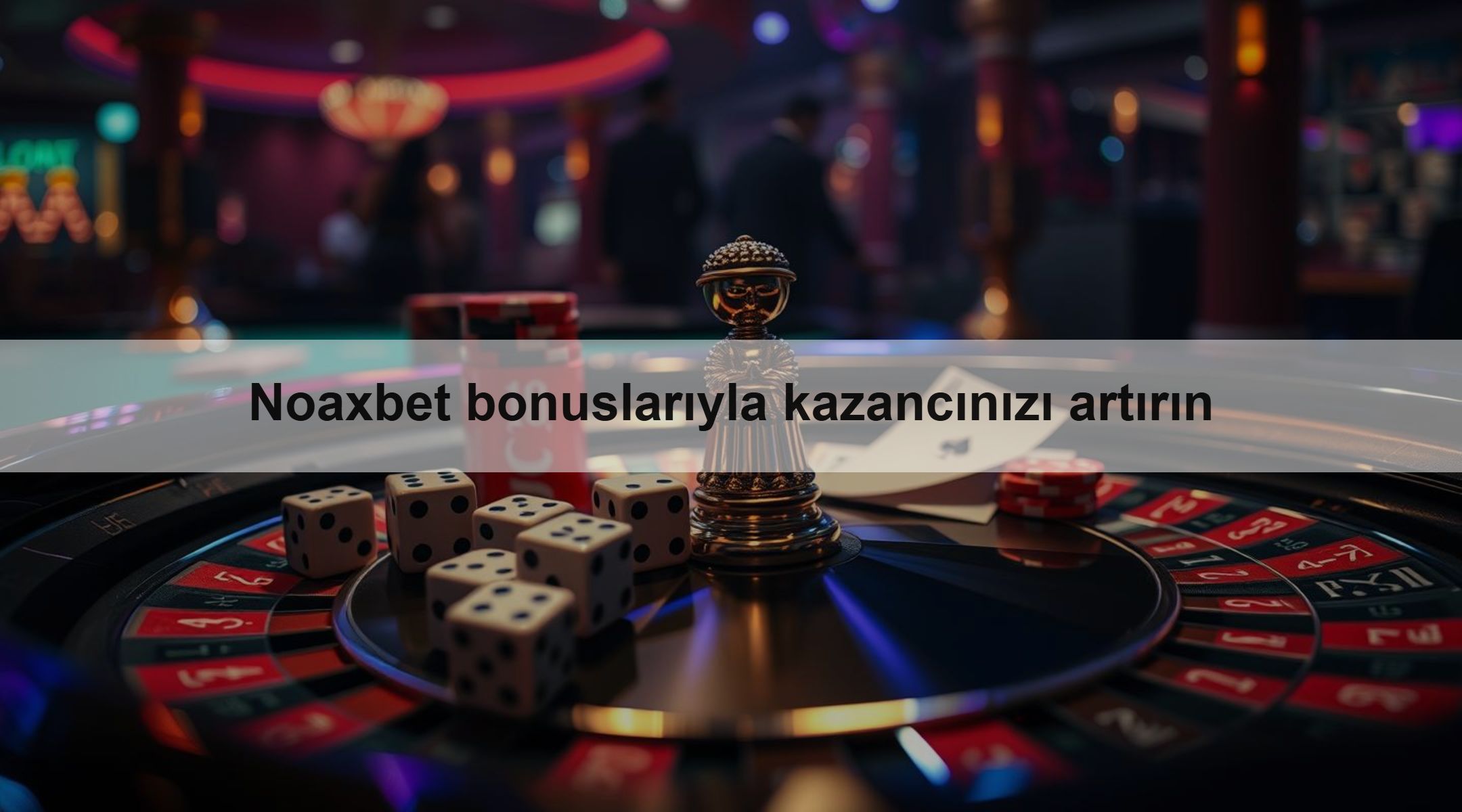 Noaxbet bonuslarıyla kazancınızı artırın 1 Noaxbet bonuslarıyla kazancınızı artırın